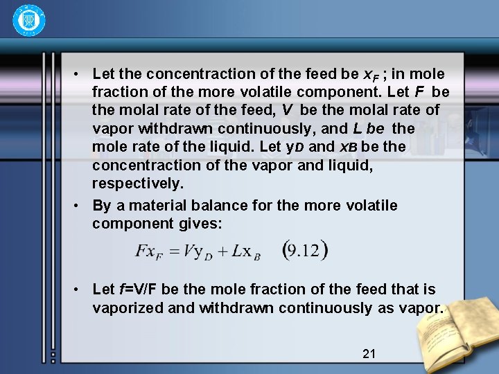  • Let the concentraction of the feed be x. F ; in mole