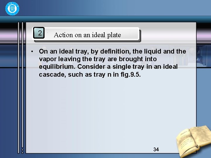 2 Action on an ideal plate • On an ideal tray, by definition, the