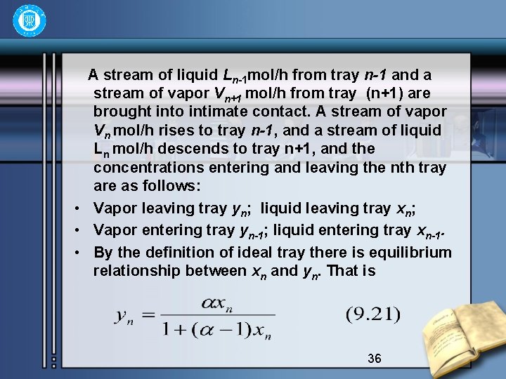 A stream of liquid Ln-1 mol/h from tray n-1 and a stream of vapor