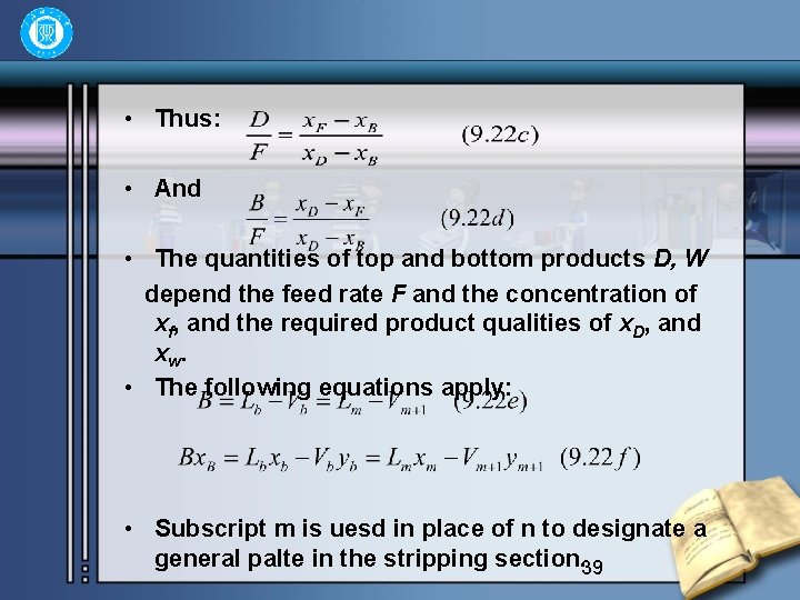  • Thus: • And • The quantities of top and bottom products D,