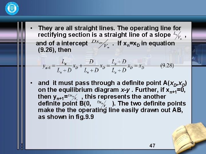  • They are all straight lines. The operating line for rectifying section is