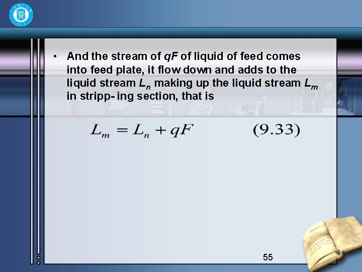  • And the stream of q. F of liquid of feed comes into