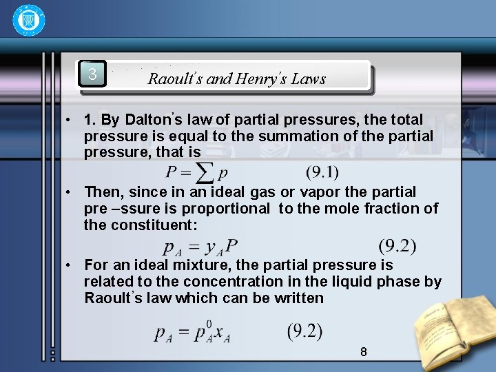 3 Raoult’s and Henry’s Laws • 1. By Dalton’s law of partial pressures, the