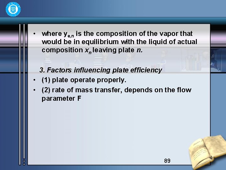  • where ye, n is the composition of the vapor that would be