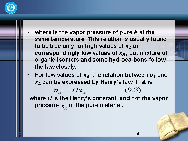  • where is the vapor pressure of pure A at the same temperature.