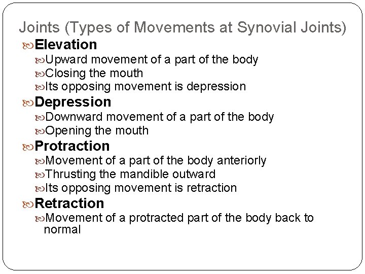 Joints (Types of Movements at Synovial Joints) Elevation Upward movement of a part of
