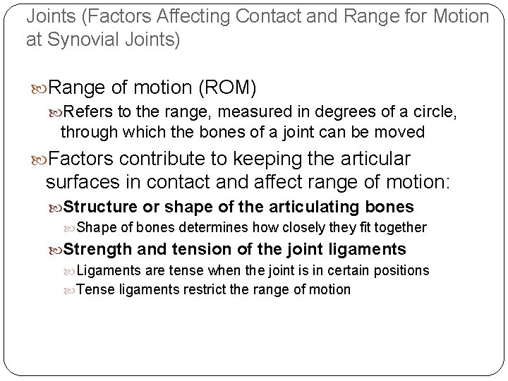 Joints (Factors Affecting Contact and Range for Motion at Synovial Joints) Range of motion