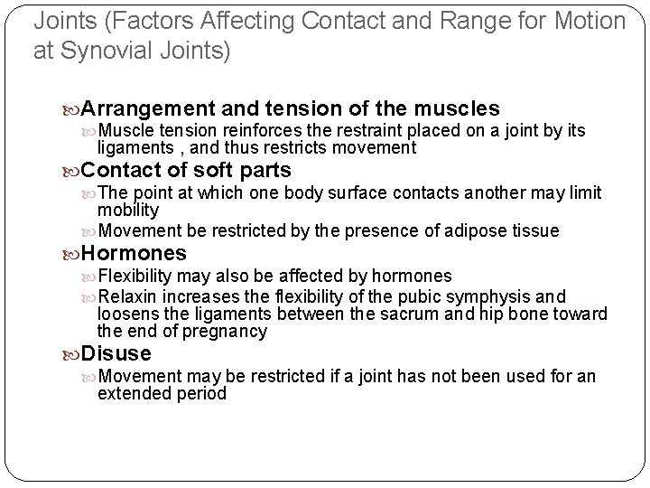 Joints (Factors Affecting Contact and Range for Motion at Synovial Joints) Arrangement and tension