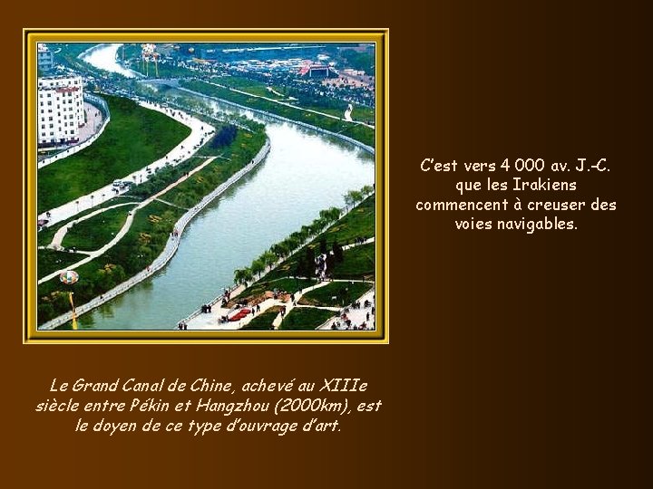 C’est vers 4 000 av. J. -C. que les Irakiens commencent à creuser des