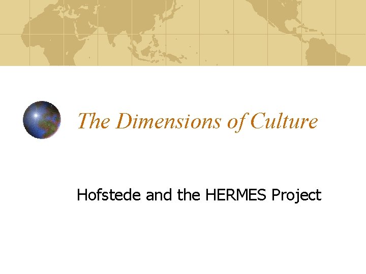 The Dimensions of Culture Hofstede and the HERMES Project 