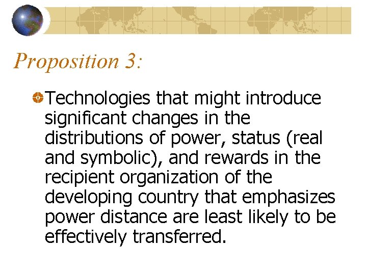 Proposition 3: Technologies that might introduce significant changes in the distributions of power, status