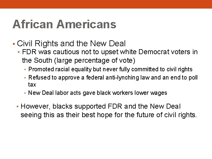 African Americans • Civil Rights and the New Deal • FDR was cautious not