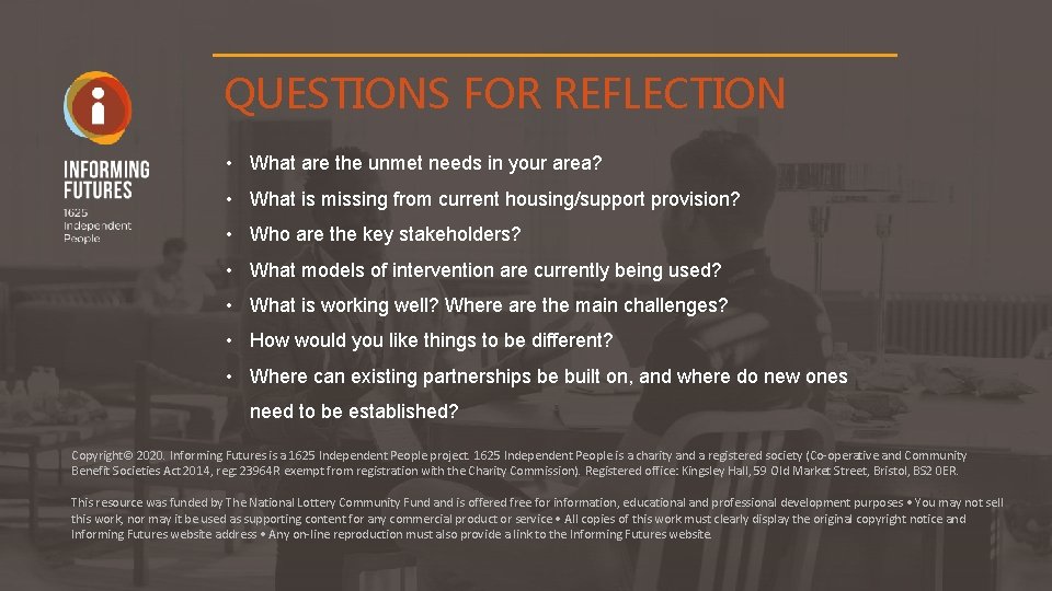 QUESTIONS FOR REFLECTION • What are the unmet needs in your area? • What