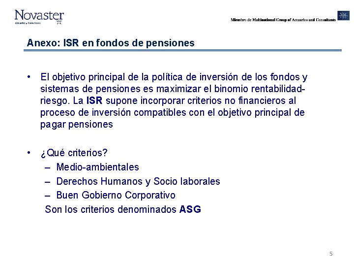 Anexo: ISR en fondos de pensiones • El objetivo principal de la política de