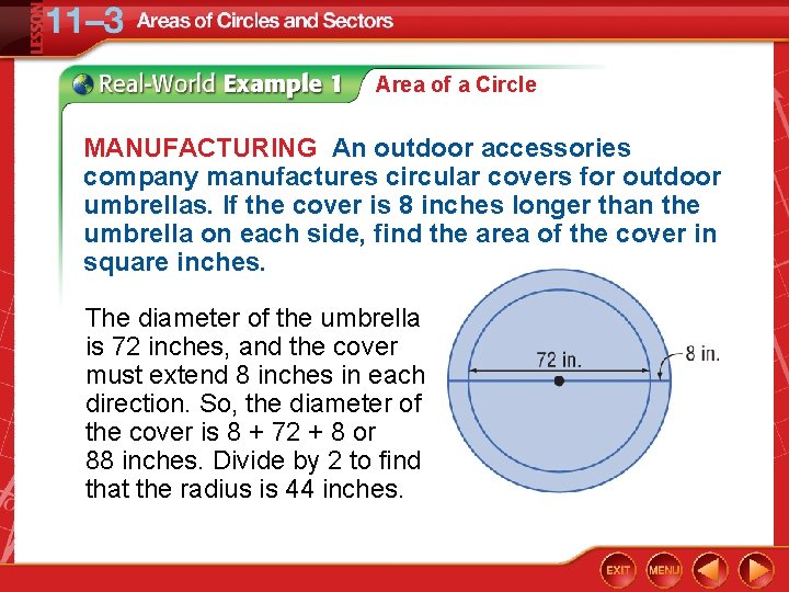 Area of a Circle MANUFACTURING An outdoor accessories company manufactures circular covers for outdoor