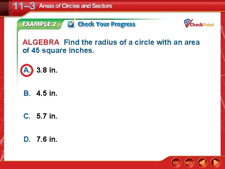 ALGEBRA Find the radius of a circle with an area of 45 square inches.