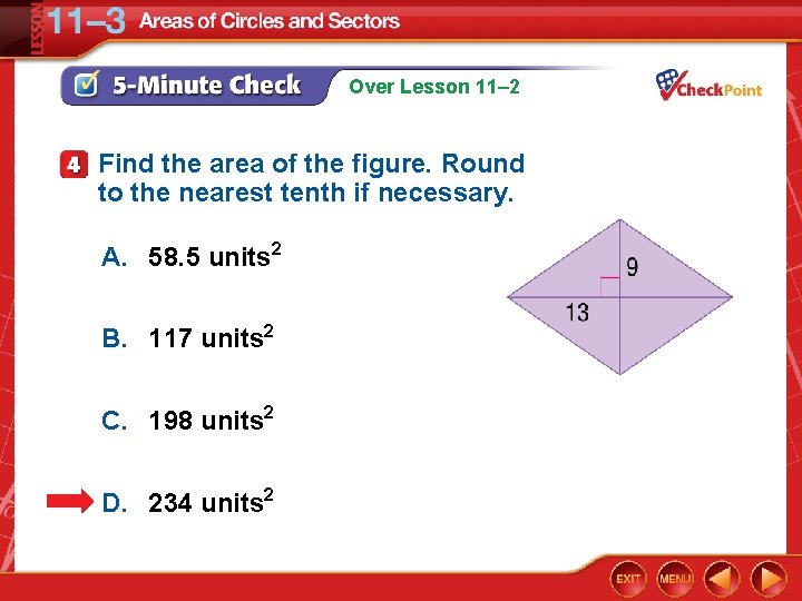 Over Lesson 11– 2 Find the area of the figure. Round to the nearest