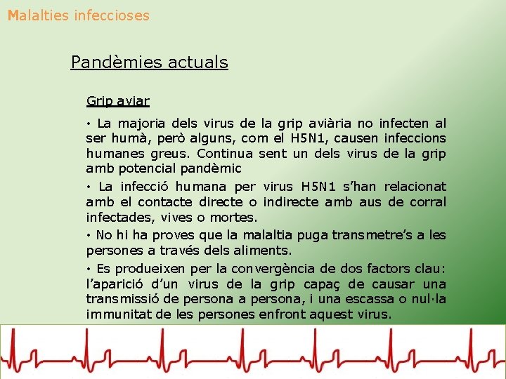 Malalties infeccioses Pandèmies actuals Grip aviar • La majoria dels virus de la grip