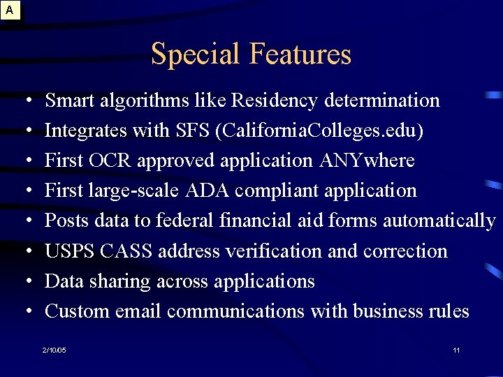 A Special Features • • Smart algorithms like Residency determination Integrates with SFS (California.