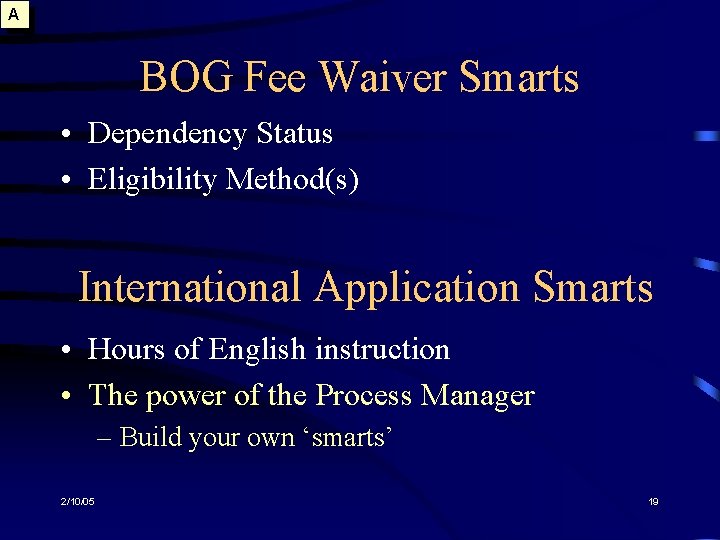A BOG Fee Waiver Smarts • Dependency Status • Eligibility Method(s) International Application Smarts