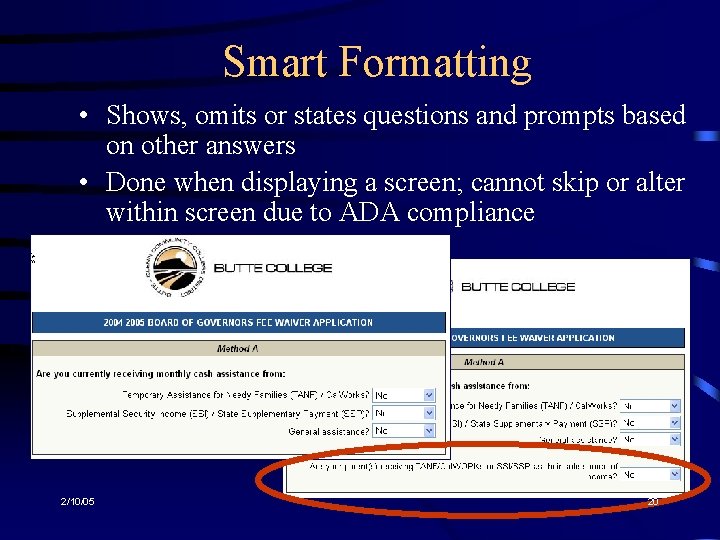 Smart Formatting • Shows, omits or states questions and prompts based on other answers