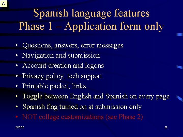 A Spanish language features Phase 1 – Application form only • • Questions, answers,