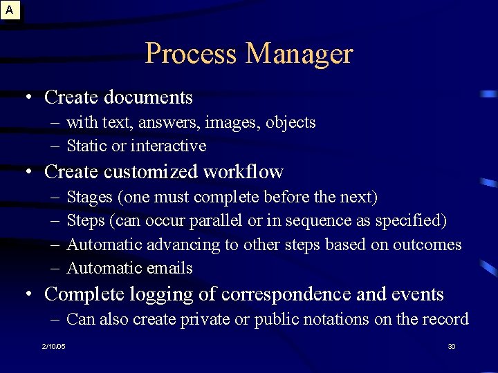 A Process Manager • Create documents – with text, answers, images, objects – Static