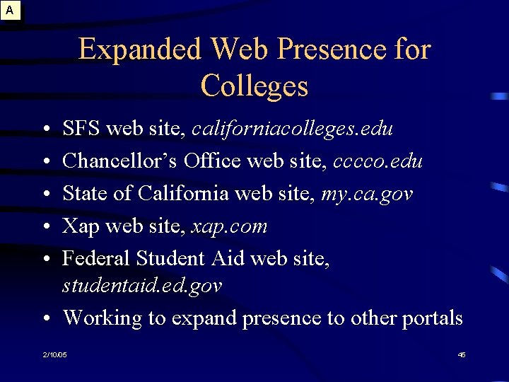 A Expanded Web Presence for Colleges • • • SFS web site, californiacolleges. edu