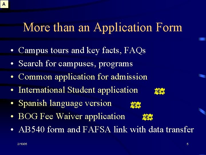 A More than an Application Form • • Campus tours and key facts, FAQs