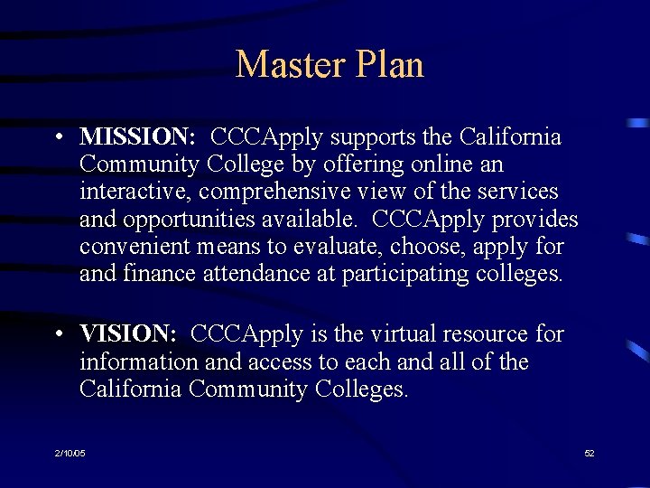 Master Plan • MISSION: CCCApply supports the California Community College by offering online an