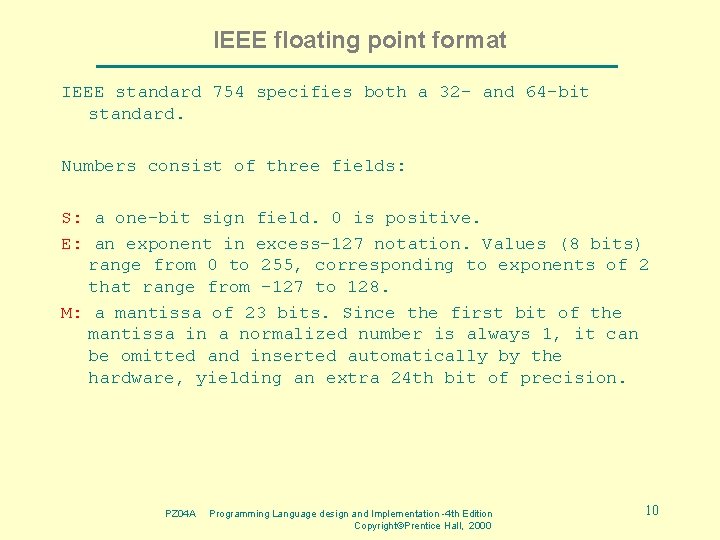 IEEE floating point format IEEE standard 754 specifies both a 32 - and 64