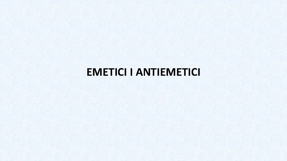 EMETICI I ANTIEMETICI 