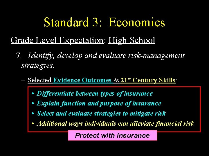 Standard 3: Economics Grade Level Expectation: High School 7. Identify, develop and evaluate risk-management