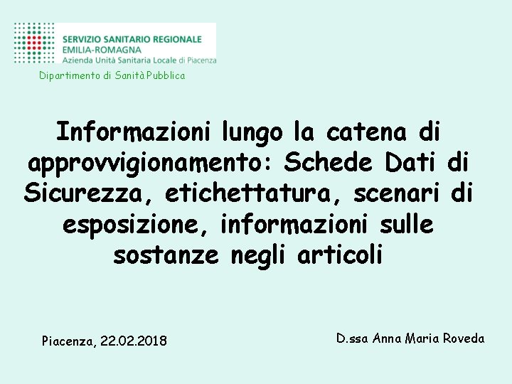 Dipartimento di Sanità Pubblica Informazioni lungo la catena di approvvigionamento: Schede Dati di Sicurezza,