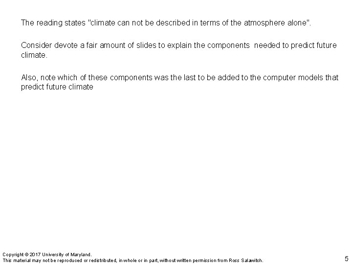 The reading states "climate can not be described in terms of the atmosphere alone".