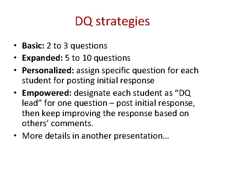 DQ strategies • Basic: 2 to 3 questions • Expanded: 5 to 10 questions