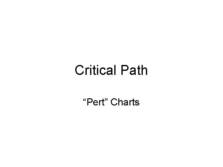 Critical Path Pert Charts A Project Management Tool