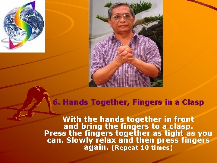 6. Hands Together, Fingers in a Clasp With the hands together in front and