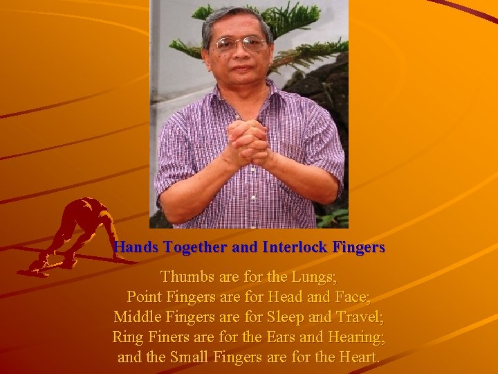 Hands Together and Interlock Fingers Thumbs are for the Lungs; Point Fingers are for
