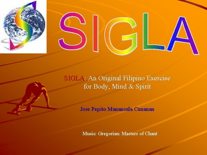 SIGLA: An Original Filipino Exercise for Body, Mind & Spirit Jose Pepito Manansala Cunanan