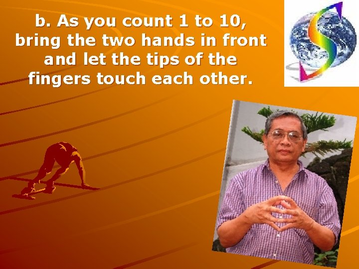 b. As you count 1 to 10, bring the two hands in front and