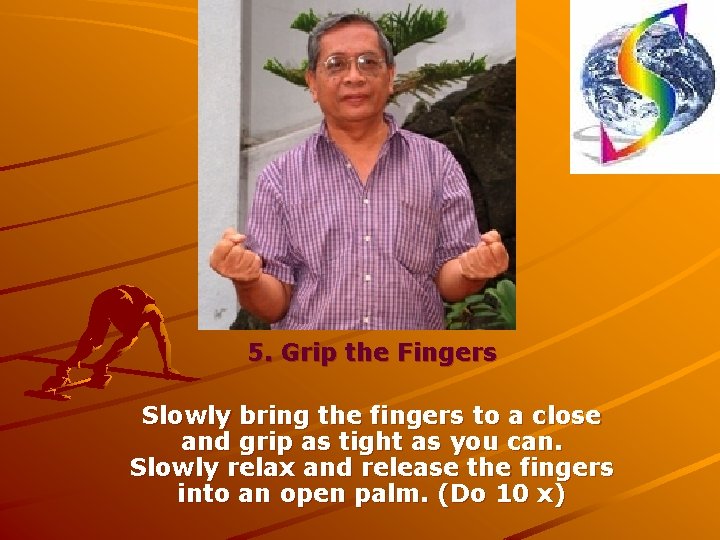 5. Grip the Fingers Slowly bring the fingers to a close and grip as