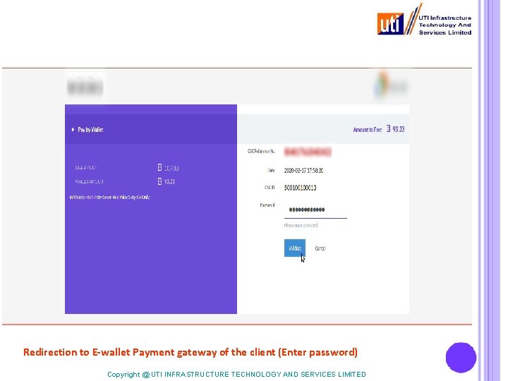 Redirection to E-wallet Payment gateway of the client (Enter password) Copyright @ UTI INFRASTRUCTURE