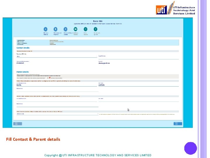 Fill Contact & Parent details Copyright @ UTI INFRASTRUCTURE TECHNOLOGY AND SERVICES LIMITED 
