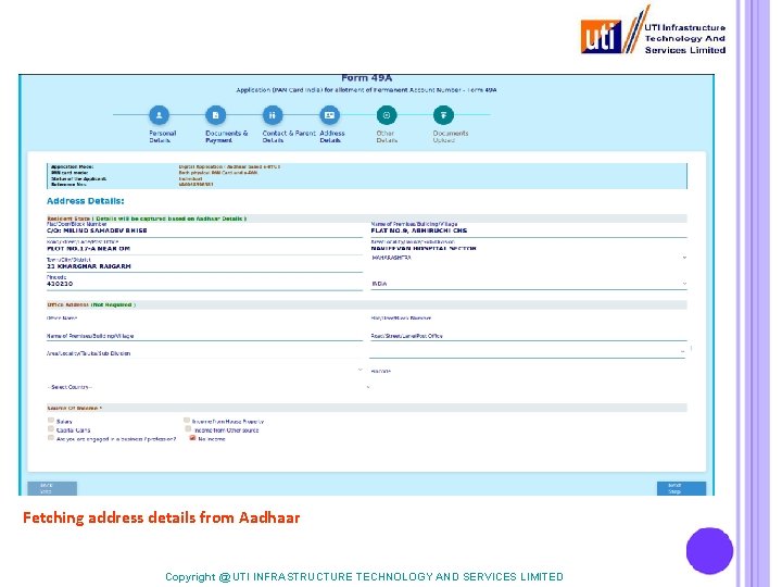 Fetching address details from Aadhaar Copyright @ UTI INFRASTRUCTURE TECHNOLOGY AND SERVICES LIMITED 