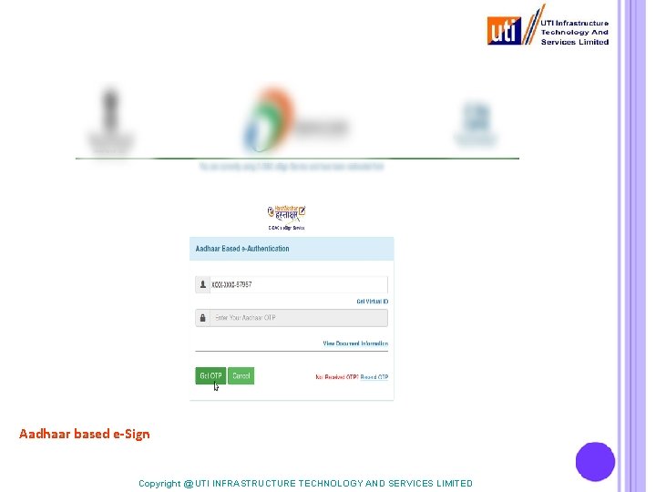 Aadhaar based e-Sign Copyright @ UTI INFRASTRUCTURE TECHNOLOGY AND SERVICES LIMITED 