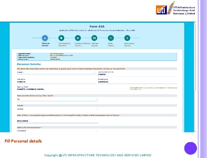 Fill Personal details Copyright @ UTI INFRASTRUCTURE TECHNOLOGY AND SERVICES LIMITED 