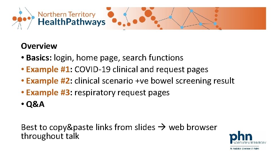 Northern Territory Health Pathways Overview • Basics: login, home page, search functions • Example Northern Territory Health Pathways Overview • Basics: login, home page, search functions • Example