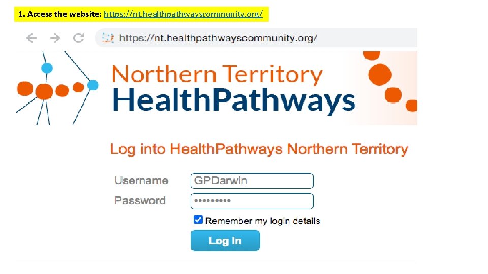 1. Access the website: https: //nt. healthpathwayscommunity. org/ 1. Access the website: https: //nt. healthpathwayscommunity. org/