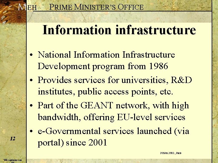 EH PRIME MINISTER’S OFFICE Information infrastructure 12 • National Information Infrastructure Development program from